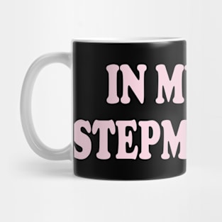 in my hot stepmom era Mug